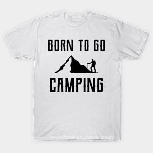 BORN TO GO CAMPING T-Shirt